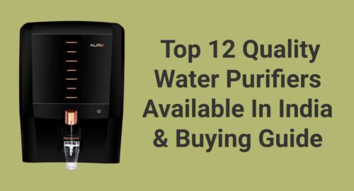 Top 12 Quality Water Purifiers Available In India & Buying Guide