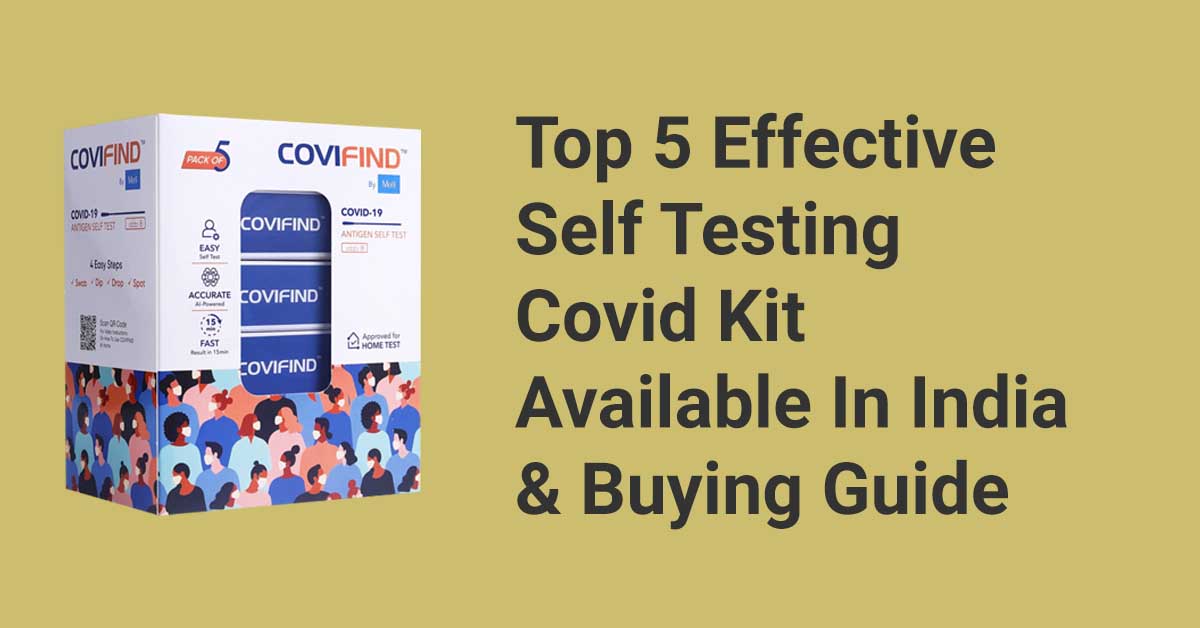 Top 5 Effective Self test covid kit available in india and buying guid