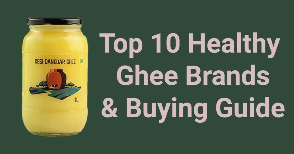 top 10 healthy ghee brands and buying guide